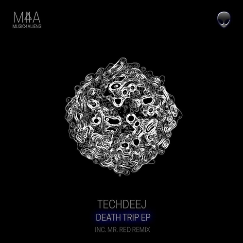 TechDeeJ - Death Trip EP [M4A076]
